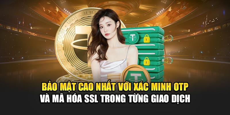 bao-mat-cao-nhat-voi-xac-minh-otp-va-ma-hoa-ssl-trong-tung-giao-dich
