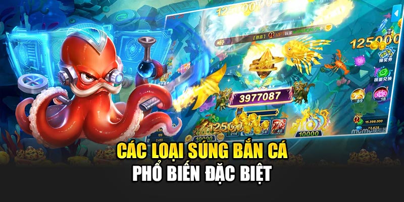 Các loại súng bắn cá phổ biến đặc biệt