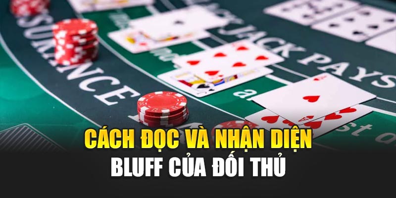 Cách đọc và nhận diện Bluff của đối thủ