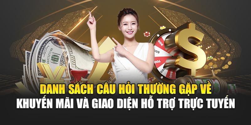 danh-sach-cau-hoi-thuong-gap-ve-khuyen-mai-va-giao-dien-ho-tro-truc-tuyen