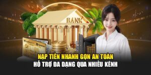 nap-tien-nhanh-gon-an-toan-ho-tro-da-dang-qua-nhieu-kenh
