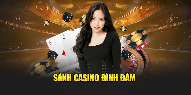 sanh-casino-dinh-dam