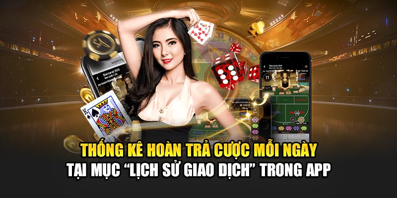 thong-ke-hoan-tra-cuoc-moi-ngay-tai-muc-“lich-su-giao-dich”-trong-app